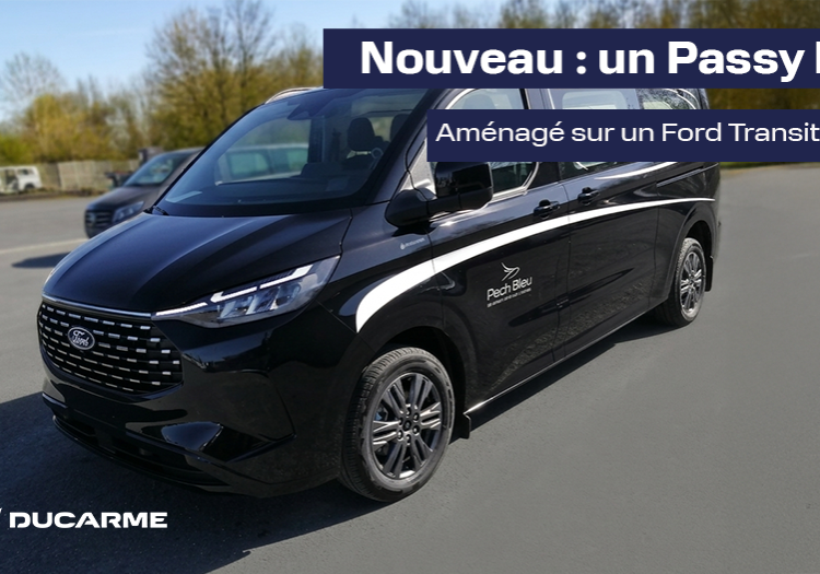 Nouvelle réalisation, Un véhicule Passy Mixte aménagé sur Ford Transit Custom